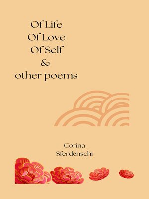 cover image of Of Life, of Love, of Self & other poems